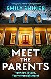 Meet the Parents: A totally gripping and twisty psychological thriller