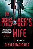 The Prisoner's Wife: A Thriller