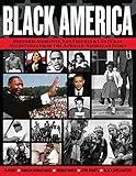 Black America: Historic Moments, Key Figures & Cultural Milestones from the African-American Story (Fox Chapel Publishing) Civil Rights Movement, Harlem Renaissance, BLM, and More (Visual History)