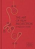 The Art of Film Projection: A Beginner's Guide