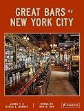 Great Bars of New York City: 30 of Manhattan's Favorite Storied Drinking Establishments