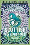 Scottish Folk & Fairy Tales: Fables, Folklore & Ancient Stories (Flame Tree Collector's Editions)