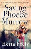 Saving Phoebe Murrow: Have you ever tried to be the perfect mother?