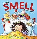 Can You Smell Breakfast?: A Five Senses Book For Kids Series (Kids Food Book, Smell Kids Book) (5 Senses Books)