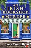 An Irish Bookshop Murder: An utterly gripping cozy crime murder mystery (A Mercy McCarthy Mystery Book 1)