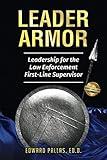 Leader Armor: Leadership for the Law Enforcement First-line Supervisor