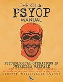 The CIA PSYOP Manual - Psychological Operations in Guerrilla Warfare: Updated 2017 Release - Newly Indexed - With Additional Material - Full-Size Edition (Carlile Intelligence Library)