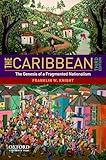 The Caribbean: The Genesis of a Fragmented Nationalism (Latin American Histories)