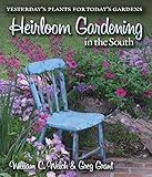 Heirloom Gardening in the South: Yesterday's Plants for Today's Gardens (Texas A&M AgriLife Research and Extension Service Series)