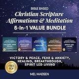 Bible Based Christian Scripture Affirmations & Meditation 5-in-1 Value Bundle: Victory and Peace, Fear and Anxiety, Healing, Breakthrough and Spirit Led Living