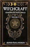 Witchcraft: Grimoire of Magic Spells Volume 1