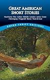 Great American Short Stories: Hawthorne, Poe, Cather, Melville, London, James, Crane, Hemingway, Fitzgerald, Bierce, Twain & more (Dover Thrift Editions: Short Stories)