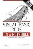 Visual Basic 2005 in a Nutshell: A Desktop Quick Reference