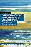 Threshold Concepts in Women’s and Gender Studies: Ways of Seeing, Thinking, and Knowing