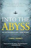 Into the Abyss: An Extraordinary True Story by Shaben, Carol (2014) Paperback