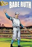 Babe Ruth, Graphic Biography (Saddleback Graphic: Biographies)