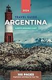 ARGENTINA TRAVEL GUIDE in 105 PAGES: Inspiration and ideas for your trip (1 hour travel guides: plan easily your trips.)