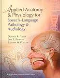 Applied Anatomy and Physiology for Speech-Language Pathology and Audiology