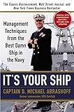 It's Your Ship: Management Techniques from the Best Damn Ship in the Navy, 10th Anniversary Edition