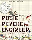 Rosie Revere, Engineer: A Picture Book (The Questioneers)