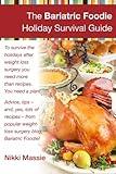 The Bariatric Foodie Holiday Survival Guide