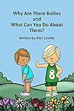 Why Are There Bullies and What Can You Do About Them?: An Interactive book for children and adults (Growth Mindset and Anti-bullying)