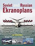 Soviet and Russian Ekranoplans: New Expanded Edition