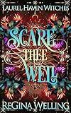 Scare Thee Well: A Paranormal Women's Fiction Adventure (Laurel Haven Witches Book 2)