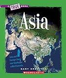 Asia (A True Book: The Seven Continents) (A True Book (Relaunch))