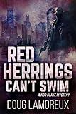 Red Herrings Can't Swim: A Hard-Boiled Detective Mystery (Nod Blake Mysteries Book 2)