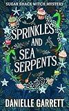 Sprinkles and Sea Serpents: A Sugar Shack Witch Mystery (Sugar Shack Witch Mysteries)