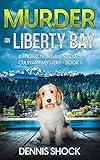 Murder on Liberty Bay: A Pacific Northwest Cozy Culinary Mystery - Book 1 (Pacific Northwest Cozy Culinary series)