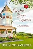 Where Grace Appears: Contemporary Inspirational Fiction with a Little Women Twist (The Orchard House Bed and Breakfast Series Book 1)