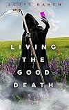 Living the Good Death: A romantic dark comedy