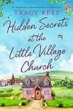 Hidden Secrets at the Little Village Church: An absolutely unputdownable feel-good read