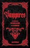 Vampires: A Handbook of History & Lore of the Undead