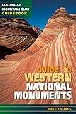 Guide to Western National Monuments (Colorado Mountain Club Guidebooks)