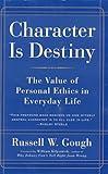 Character Is Destiny: The Value of Personal Ethics in Everyday Life