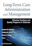 Long-Term Care Administration and Management: Effective Practices and Quality Programs in Eldercare