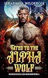 Fated to the Alpha Wolf: Enemies to Lovers Fated Soulmates Paranormal Shifter Romance (Werewolves and Skinshifters Book 1)