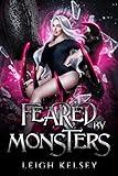 Feared By Monsters: A Twisted Paranormal Romance