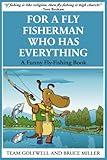 For a Fly FIsherman Who Has Everything: A Funny Fly-Fishing Book (For People Who Have Everything Series)