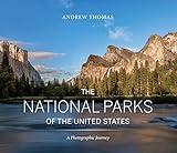 The National Parks of the United States: A Photographic Journey