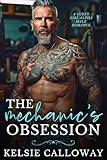 The Mechanic's Obsession: A Curvy Girl Alpha Male Romance (Alpha Males Love Curvy Girls Book 1)