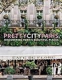 prettycityparis: Discovering Paris's Beautiful Places (The Pretty Cities)