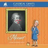 Classical Giants: Mozart: Musical Histories for Enquiring Minds (Classical Giants: Musical Histories for Enquiring Minds)