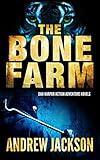 THE BONE FARM: Dan Harpur Action Adventure Novels (A Dan Harpur Adventure Book 1)