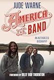 America, the Band: An Authorized Biography