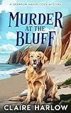 Murder at the Bluff (Sparrow Haven Cozy Mysteries)