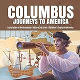 Columbus Journeys to America Exploration of the Americas History 3rd Grade Children's Exploration Books